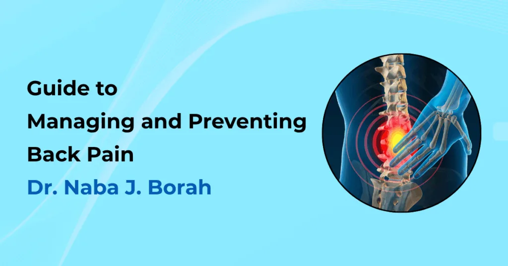 Dr. Naba J. Borah’s Guide to Managing and Preventing Back Pain