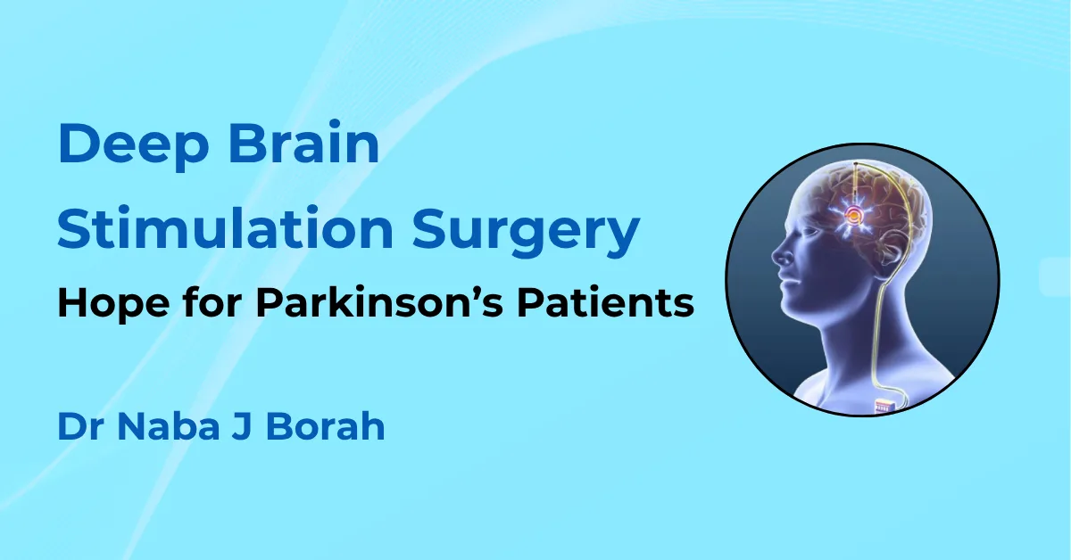 Deep Brain Stimulation by Dr Naba J Borah