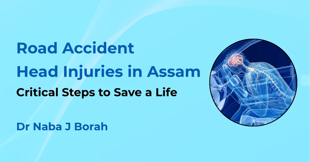 Road Accident Head Injuries in Assam by Dr Naba J Borah